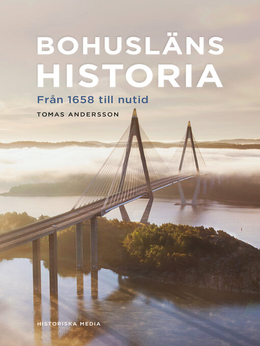 Titeldetaljer för Bohusläns historia. Från 1658 till nutid av Tomas Andersson - Tillgänglig
